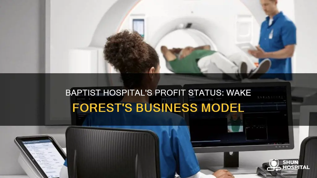 is wake forest baptist hospital for profit