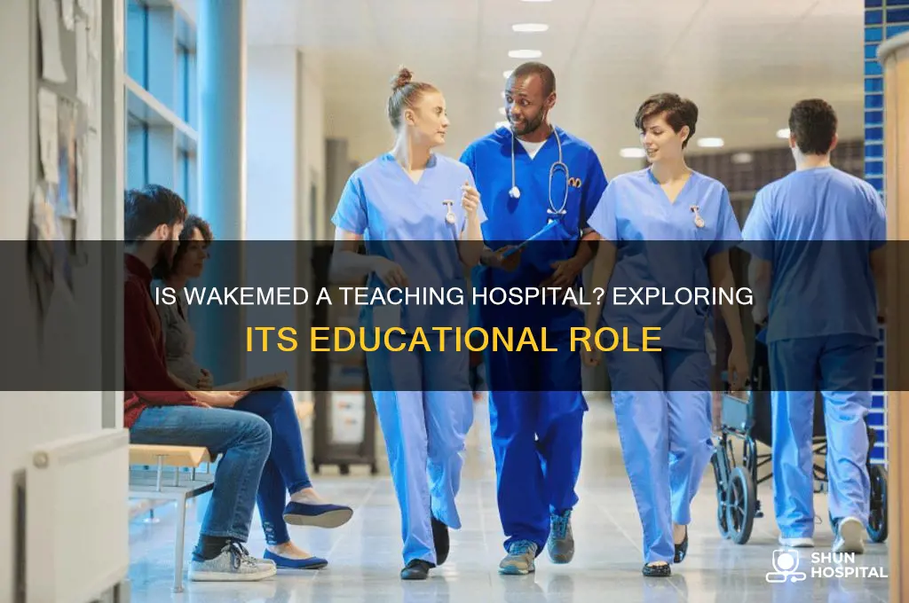 is wakemed a teaching hospital