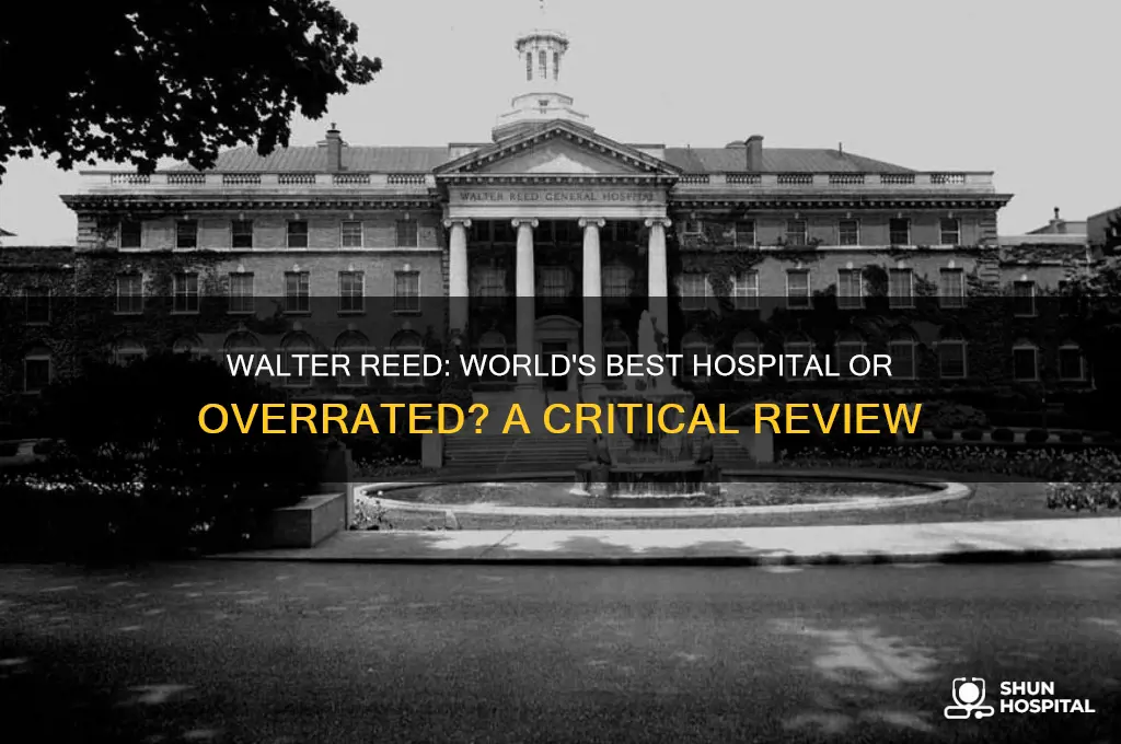 is walter reed the best hospital in the world