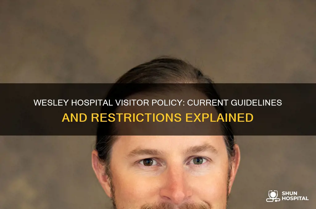 is wesley hospital allowing visitors