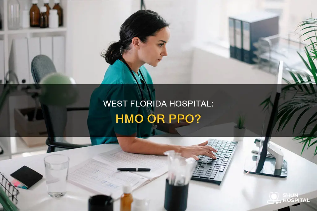 is west florida hospital hmo or pho