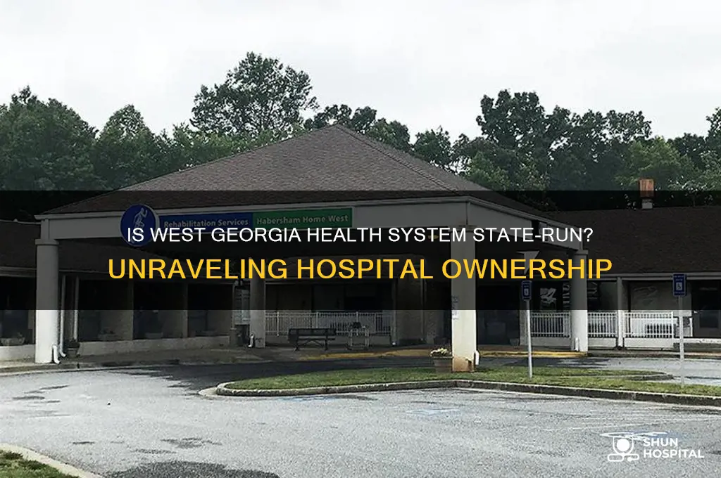 is west georgia health system a state run hospital