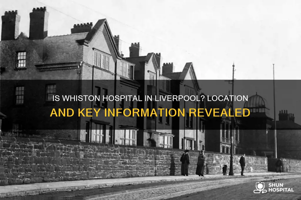is whiston hospital in liverpool