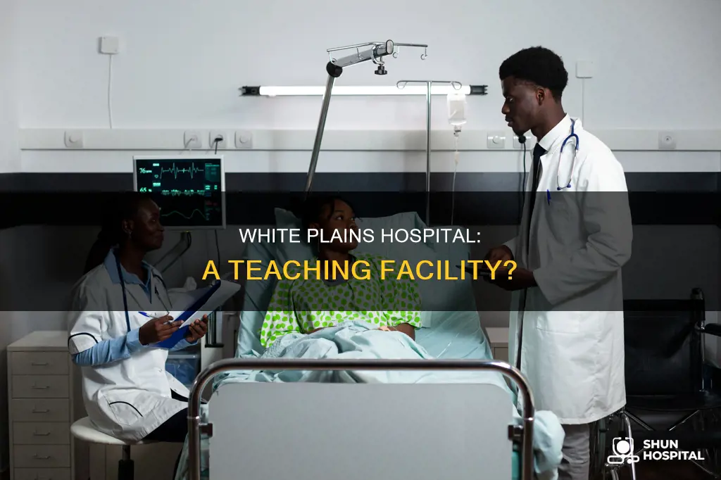 is white plains hospital a teaching hospital