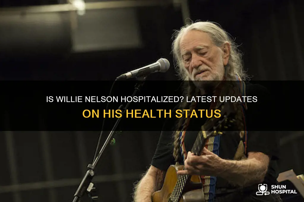 is willie nelson hospitalized