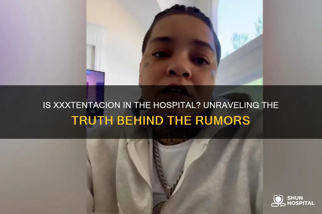 is xxxtentacion in the hospital