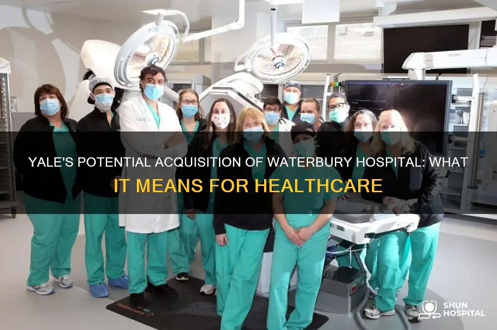 is yale buying waterbury hospital