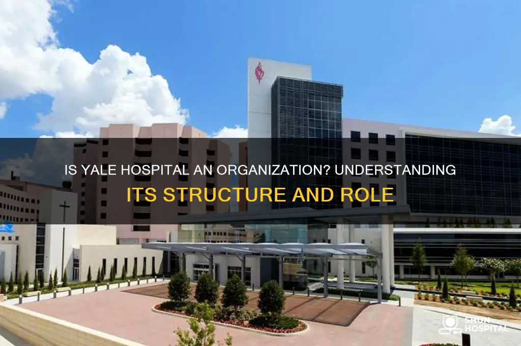is yale hospital an organization