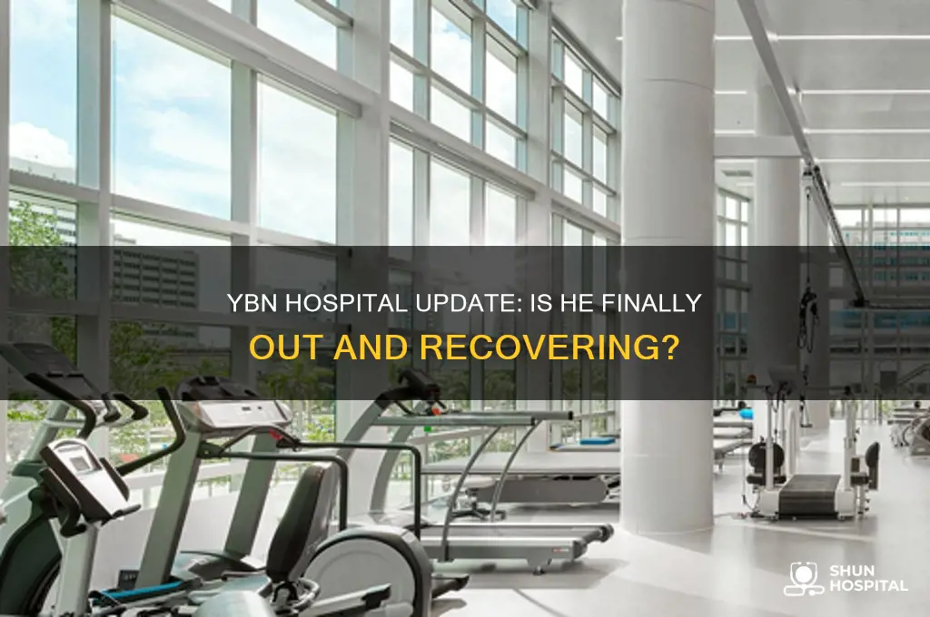 is ybn out ofthe hospital