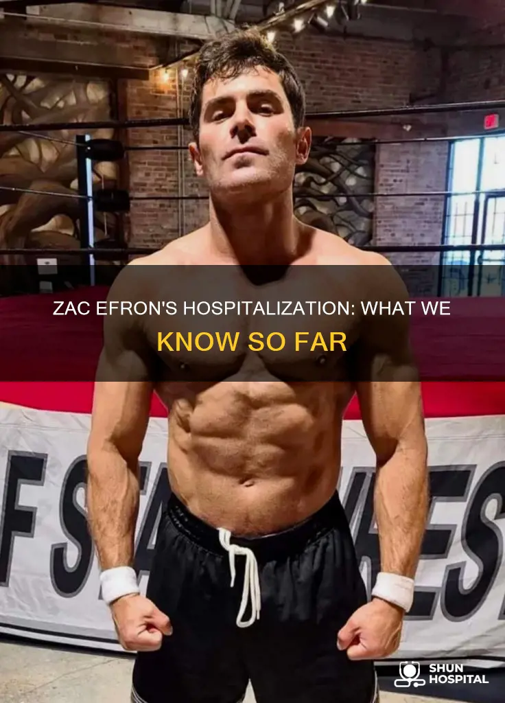 is zac efron still in the hospital