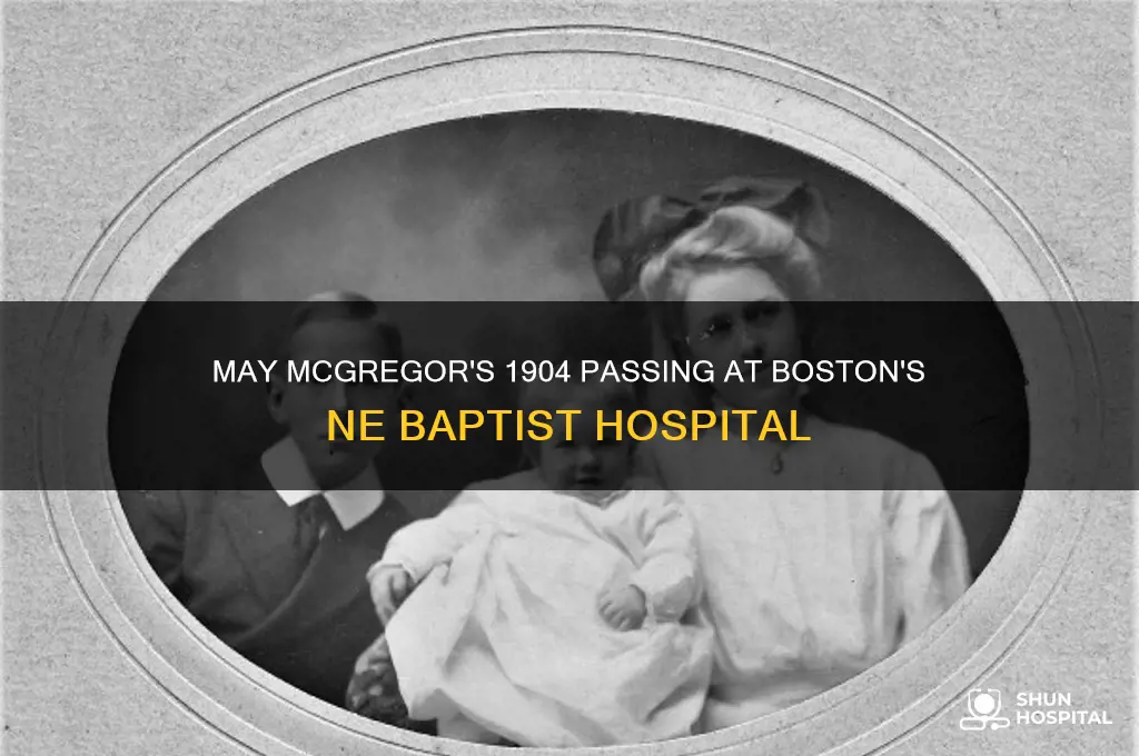 may mcgregor died 1904 ne baptist hospital county boston ma