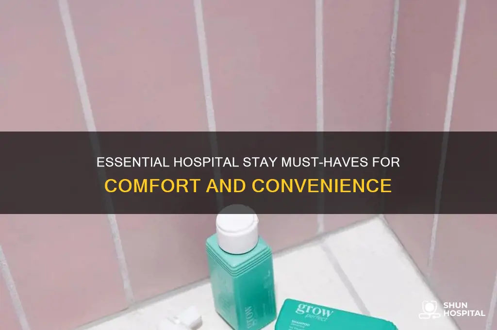 must haves for hospital stay