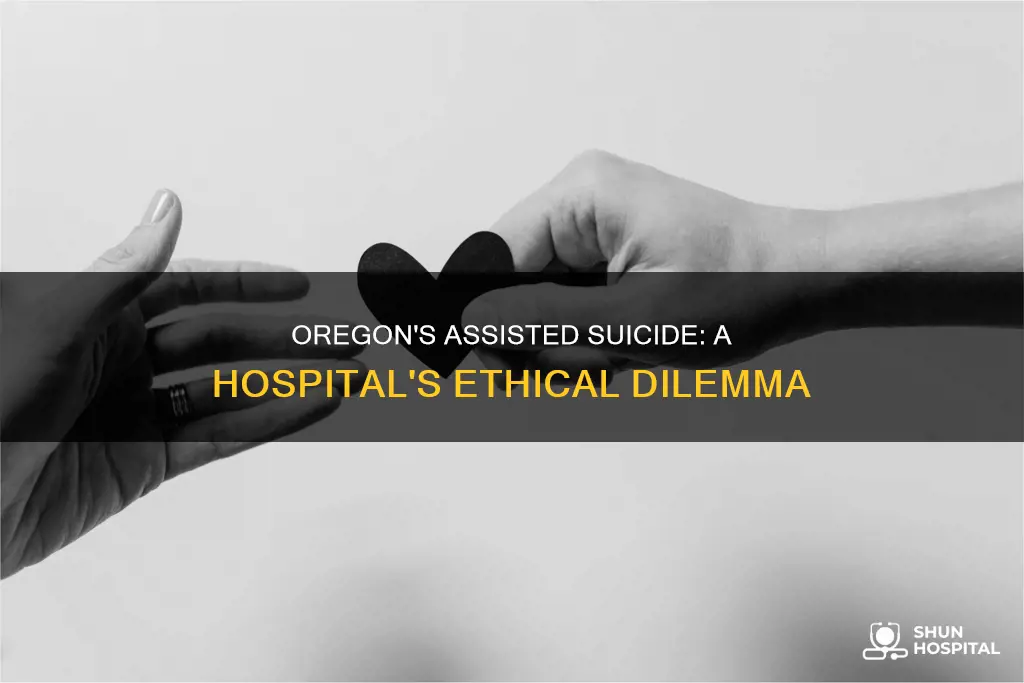 must hospitals in oregon offer assisted suicide