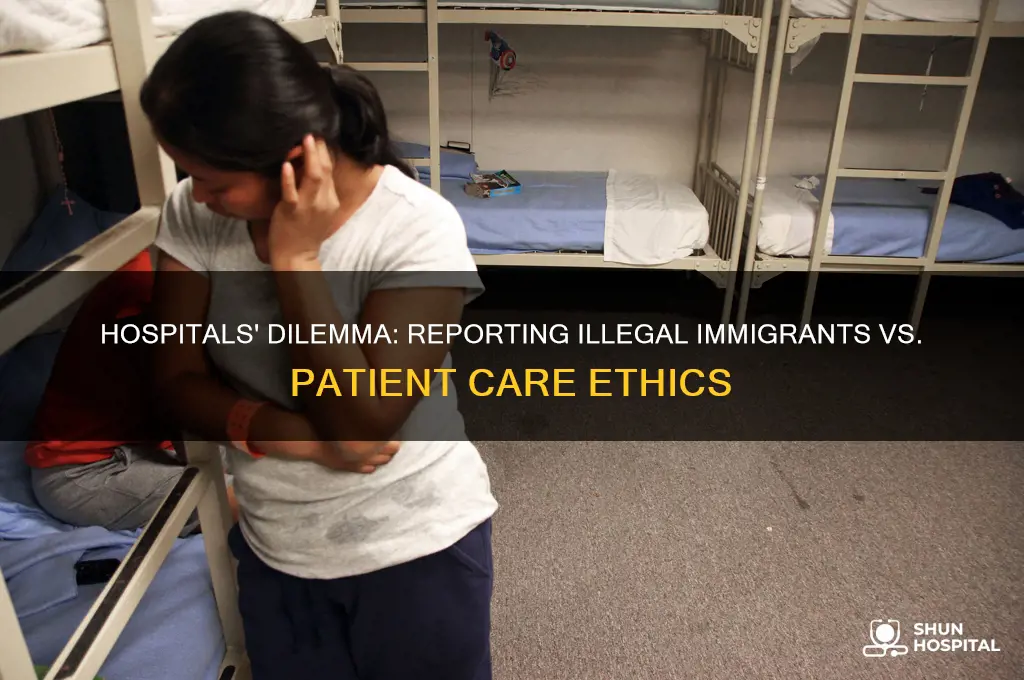 must hospitals report illegal immigrants