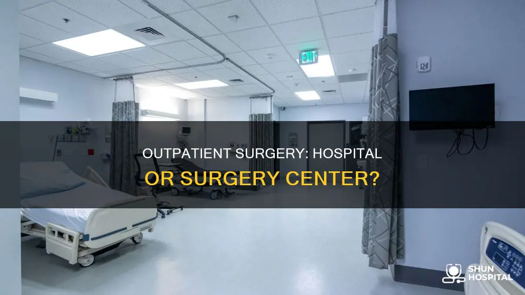 must outpatient surgery be at a hospital