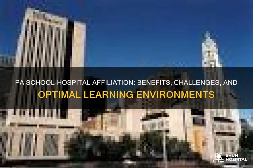 should a pa school be affiliated with a hospital