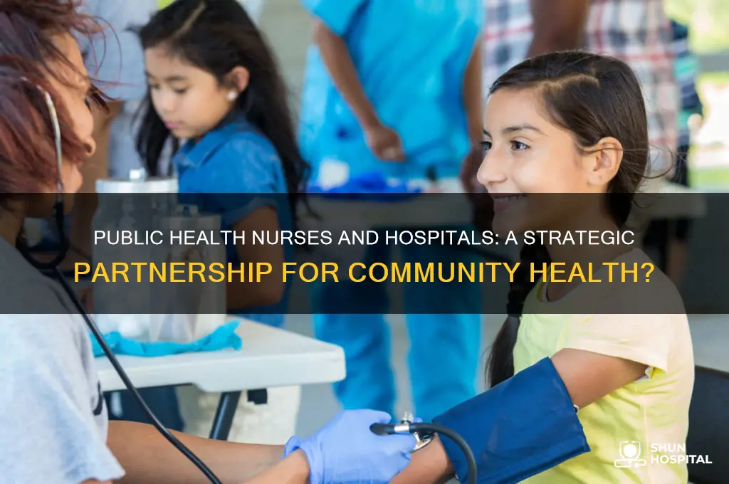 should a public health nurse partner with a hospital