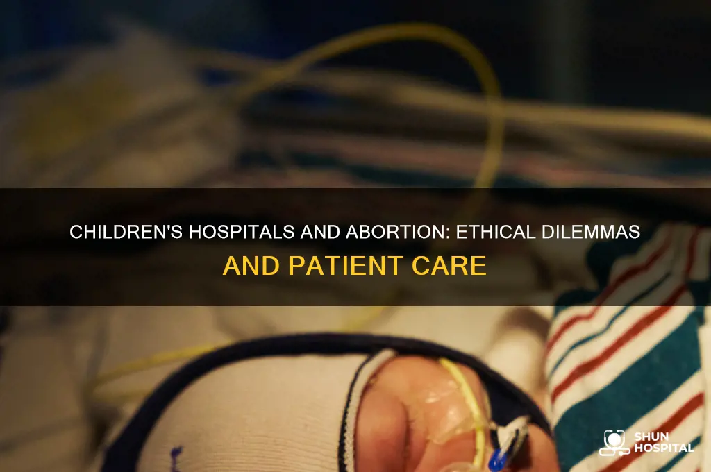 should childrens hospitals perform abortions