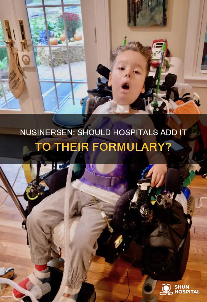 should hospital approved nusinersen for the formulary