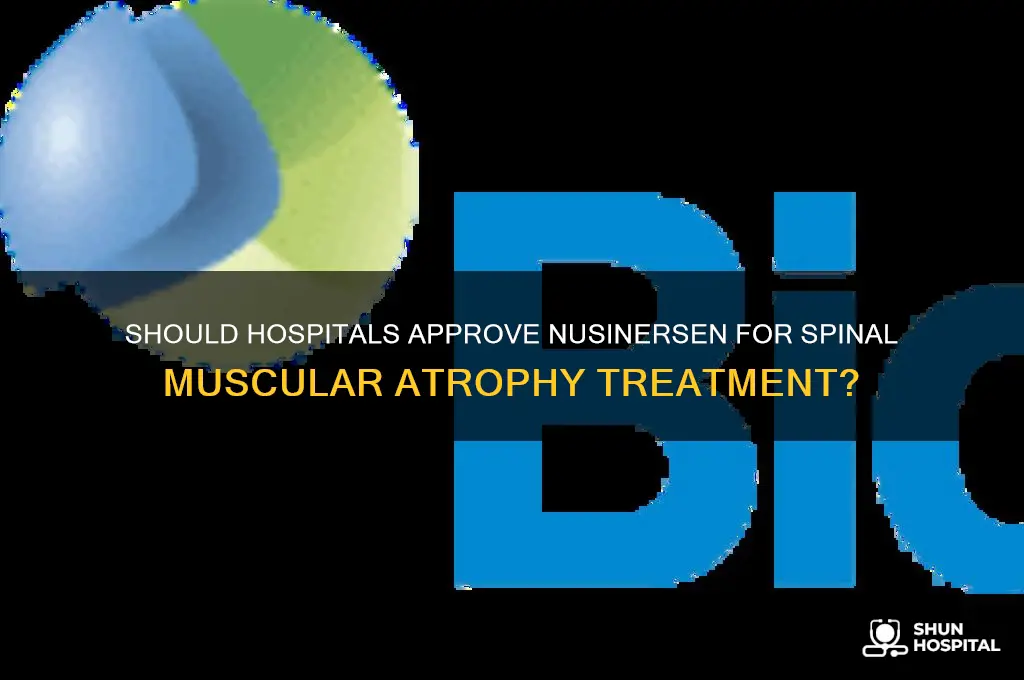 should hospital approved nusinersen