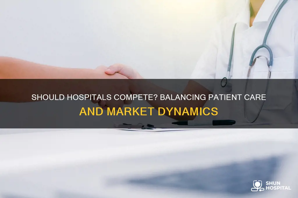 should hospital compete
