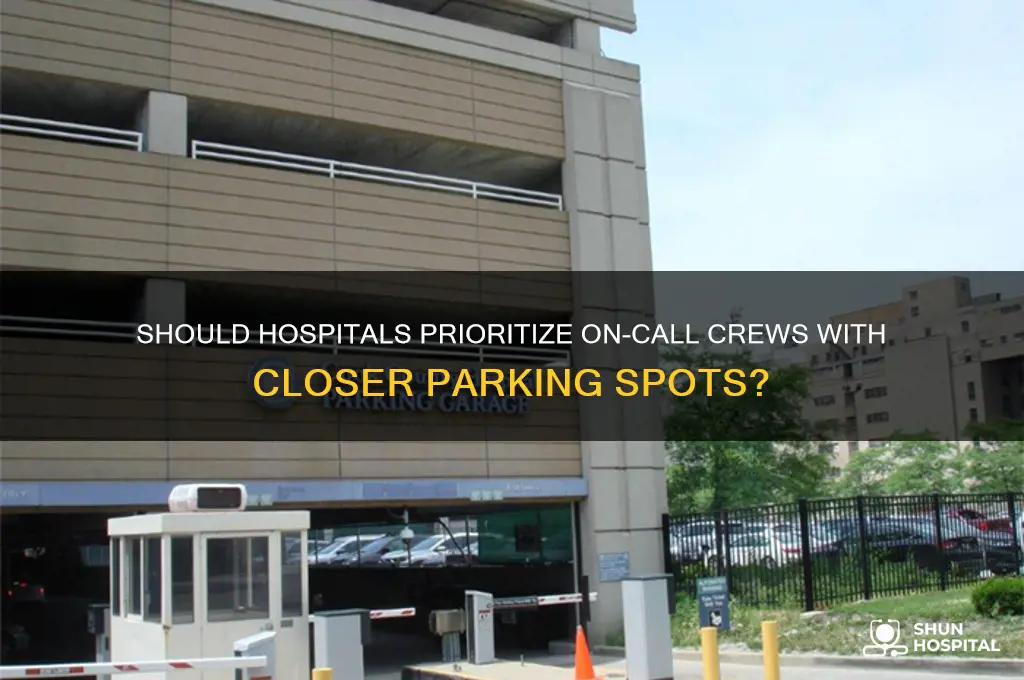 should hospital on-call crews have parking spots close by