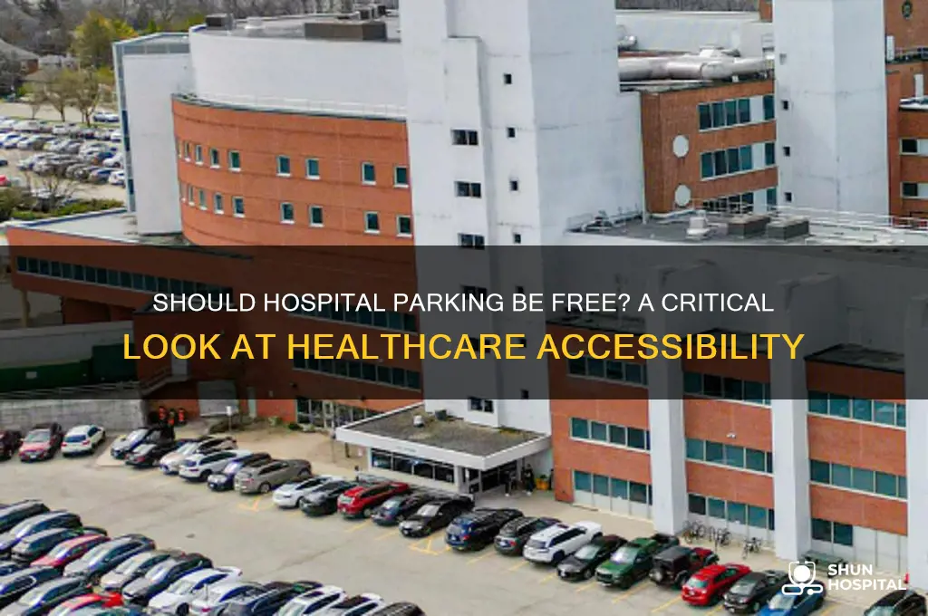 should hospital parking be free