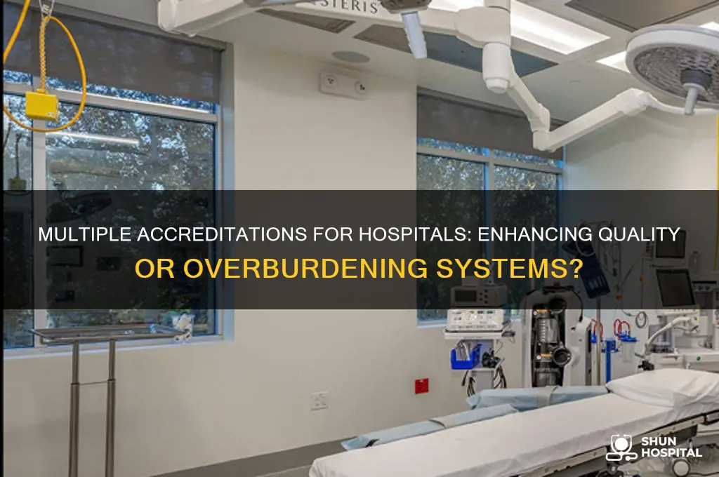 should hospitals be accredited by more than one agency