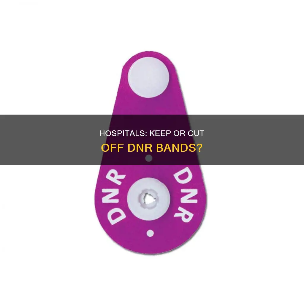 should hospitals cut off state dnr bands