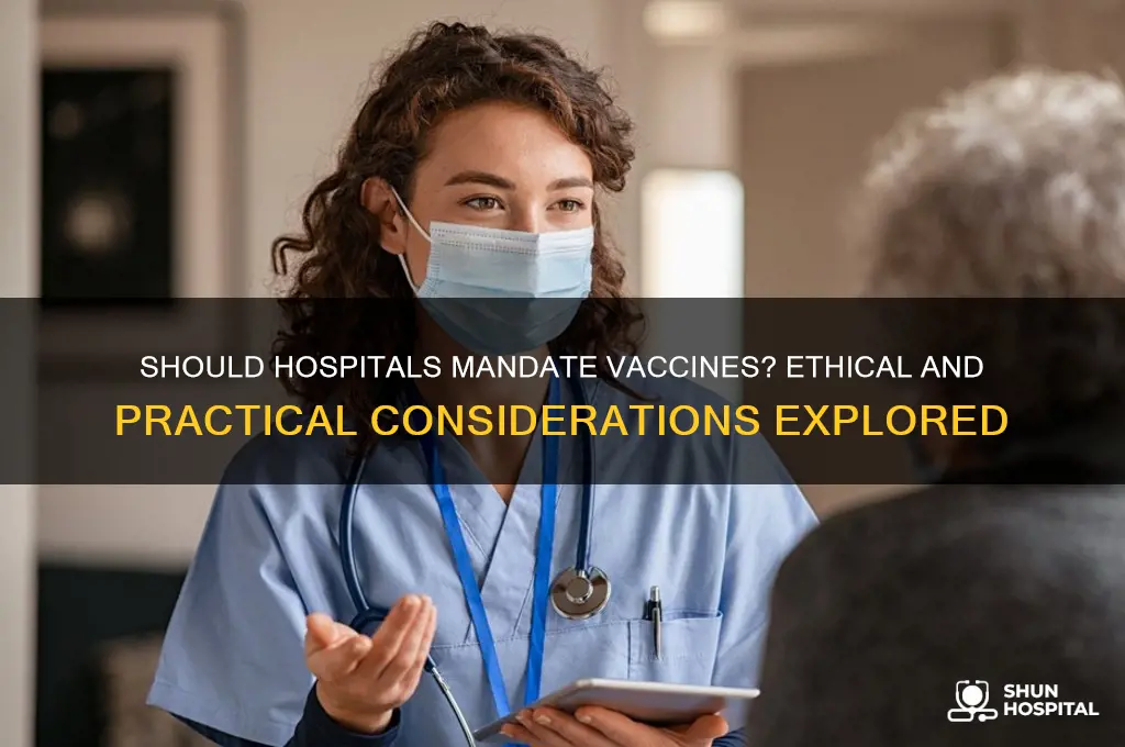 should hospitals mandate vaccines