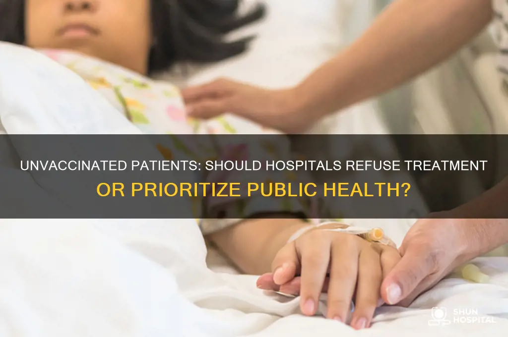 should hospitals refuse unvaccinated