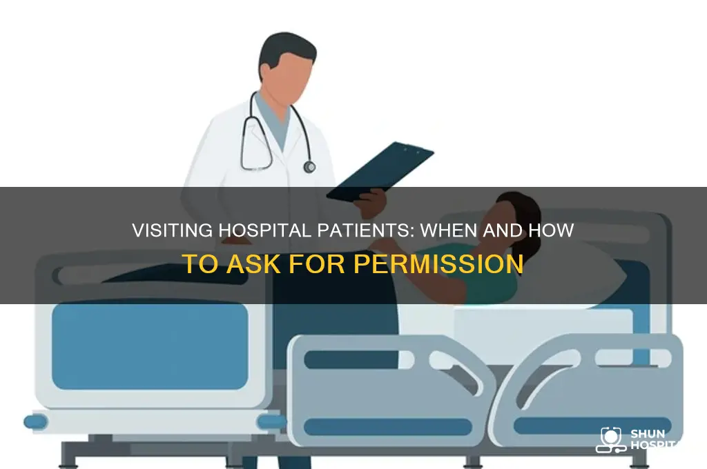 should i ask permission to visit someone in a hospital