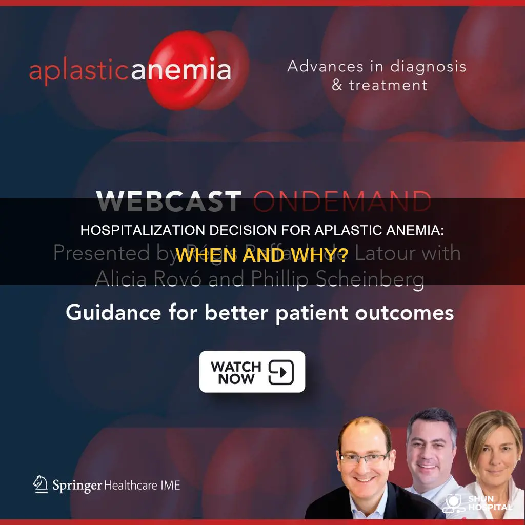 should i be hospitalized for aplastic anemia