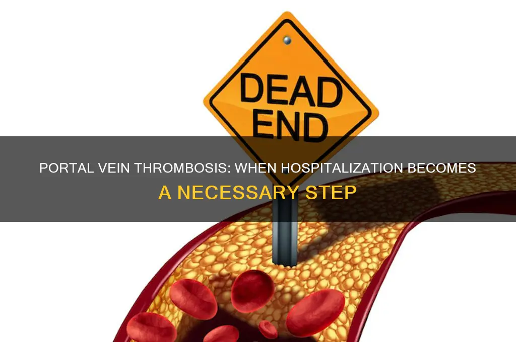 should i be in hospital with portal vein thrombosis