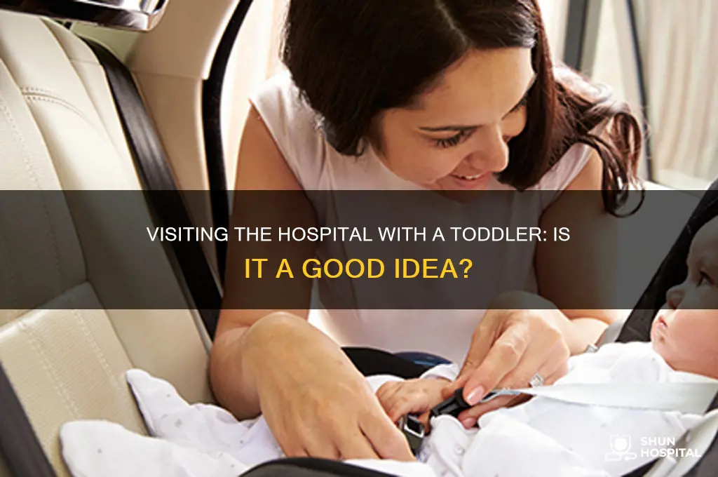 should i bring 2 year old to visit hospital