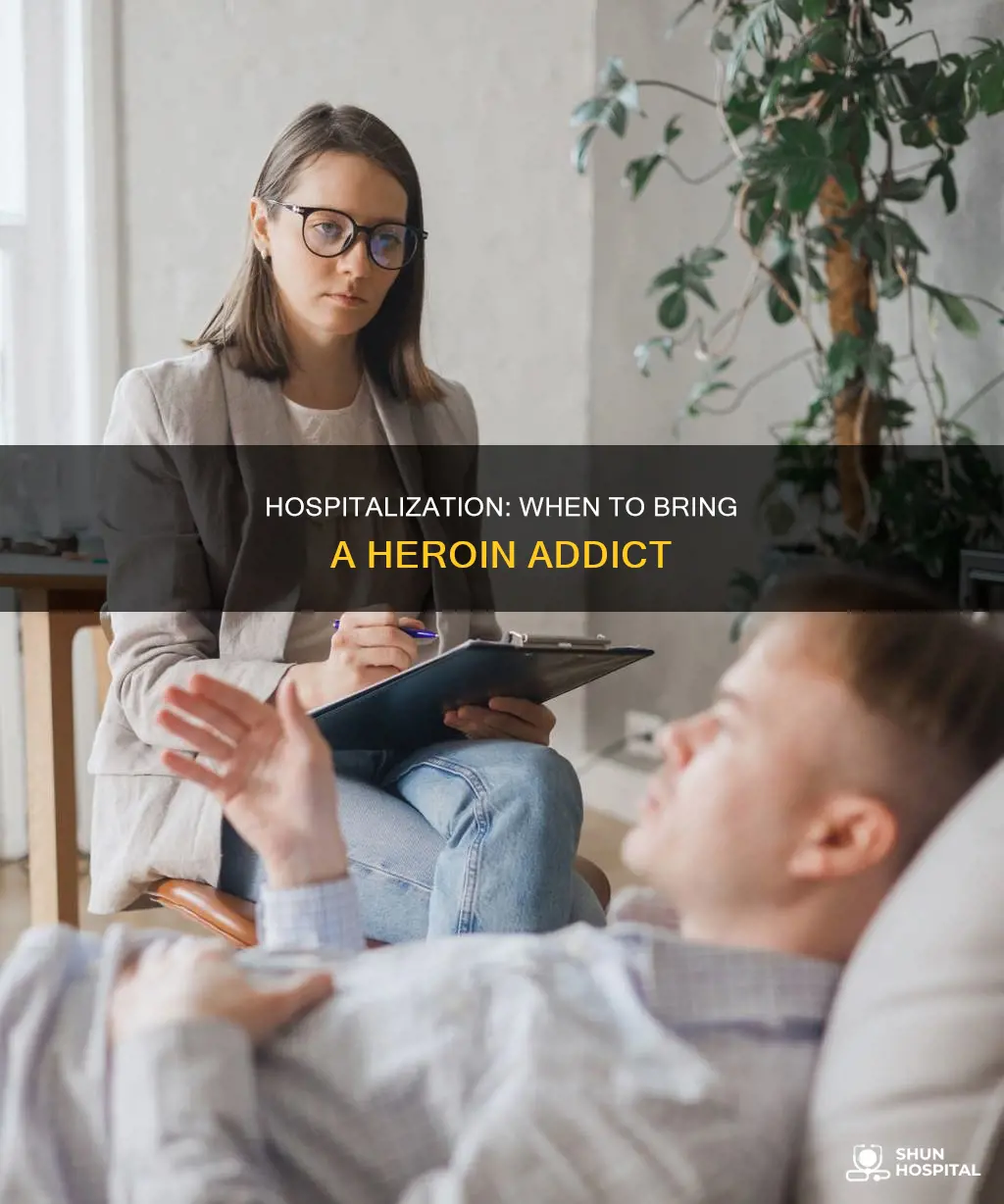 should i bring heroin addict to hospital
