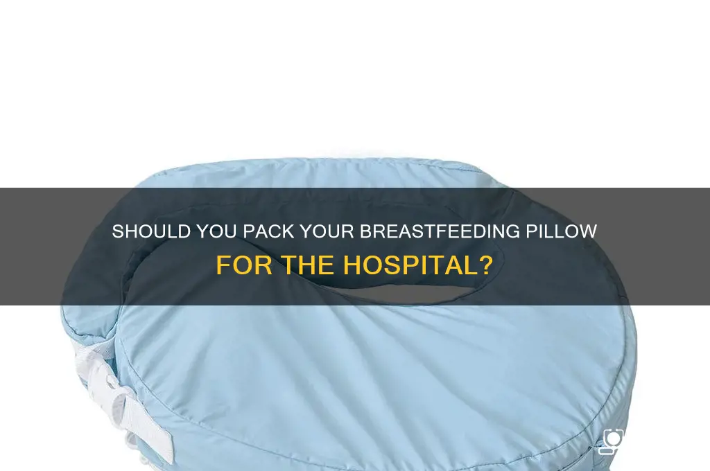 should i bring my breastfeeding pillow to the hospital