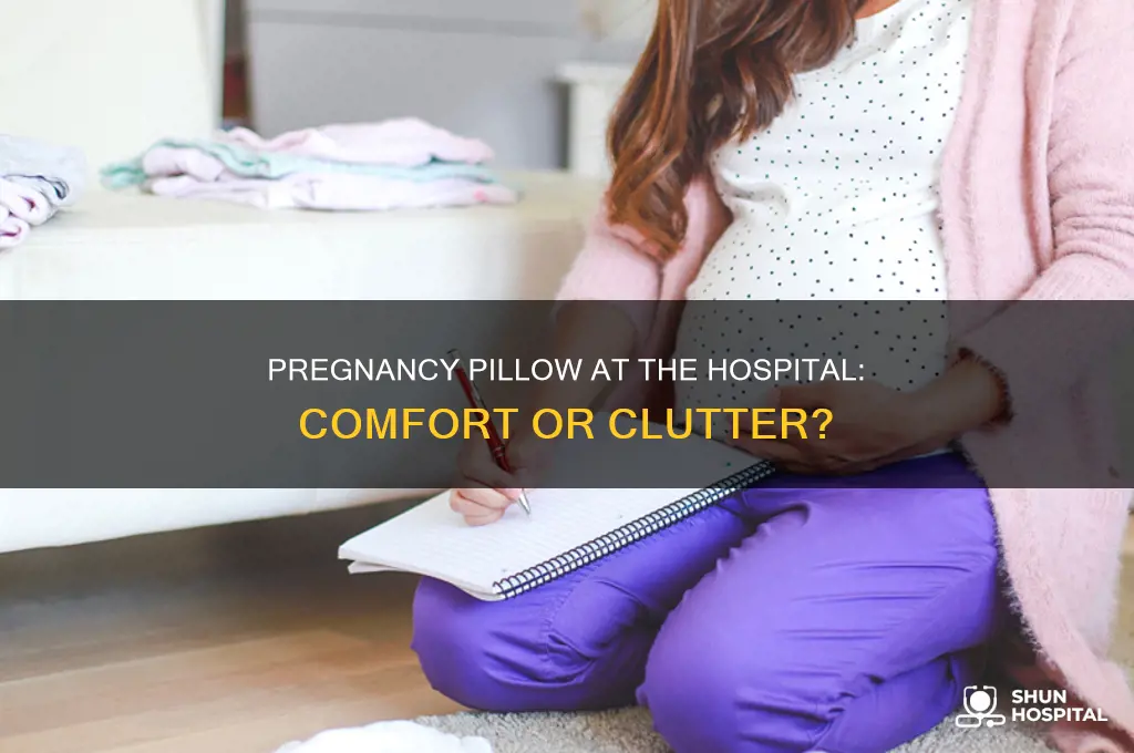 should i bring my pregnancy pillow to the hospital