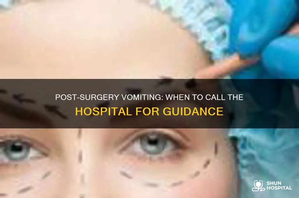 should i call the hospital if i vomit after surgery