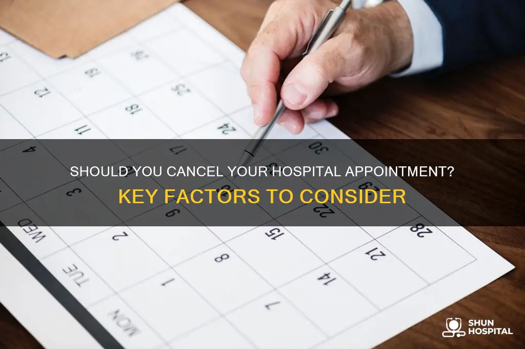 should i cancel hospital appointment