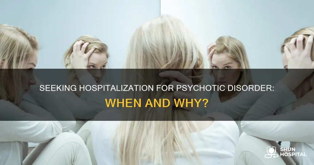 should i hospitalize myself for psychotic disorder