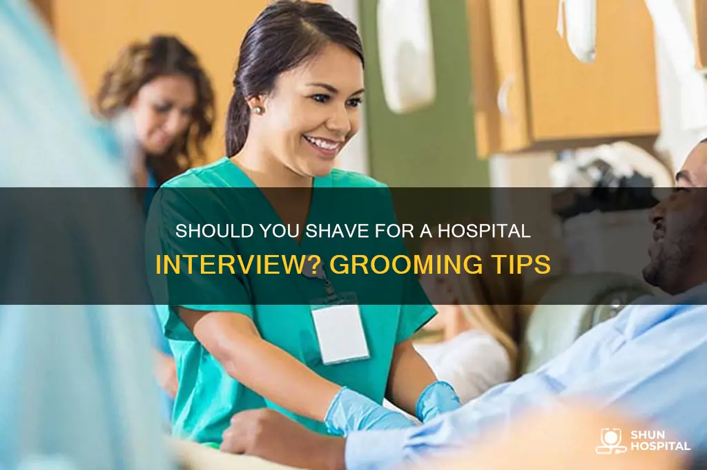 should i shave for an interview at a hospital