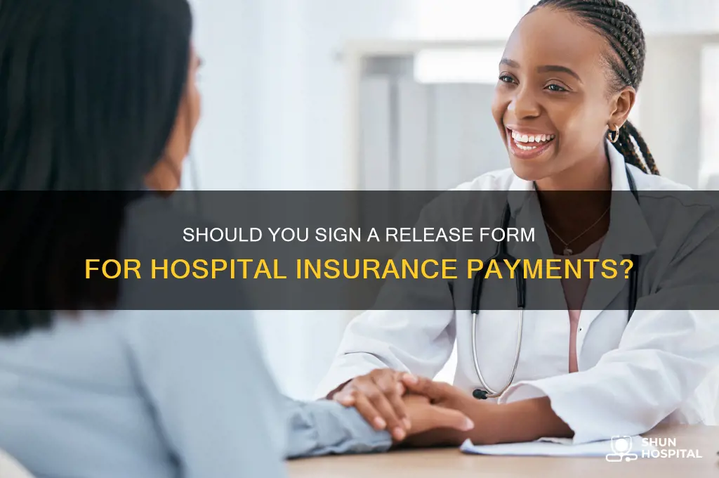 should i sign release fom for insuranc for hospital payments