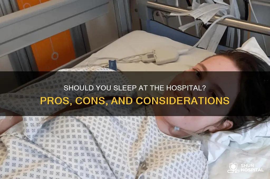 should i sleep at hospital