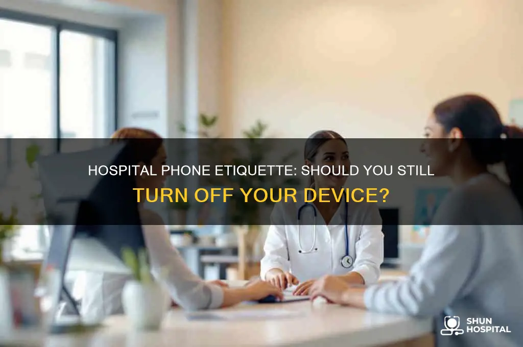 should i still turn off my phone in the hospital