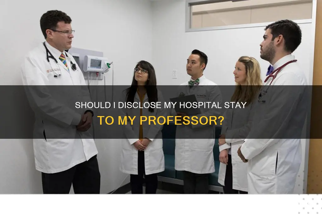 should i tell my professor i was in the hospital