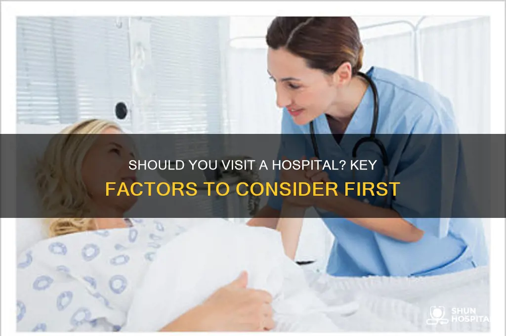 should i visit a hospital