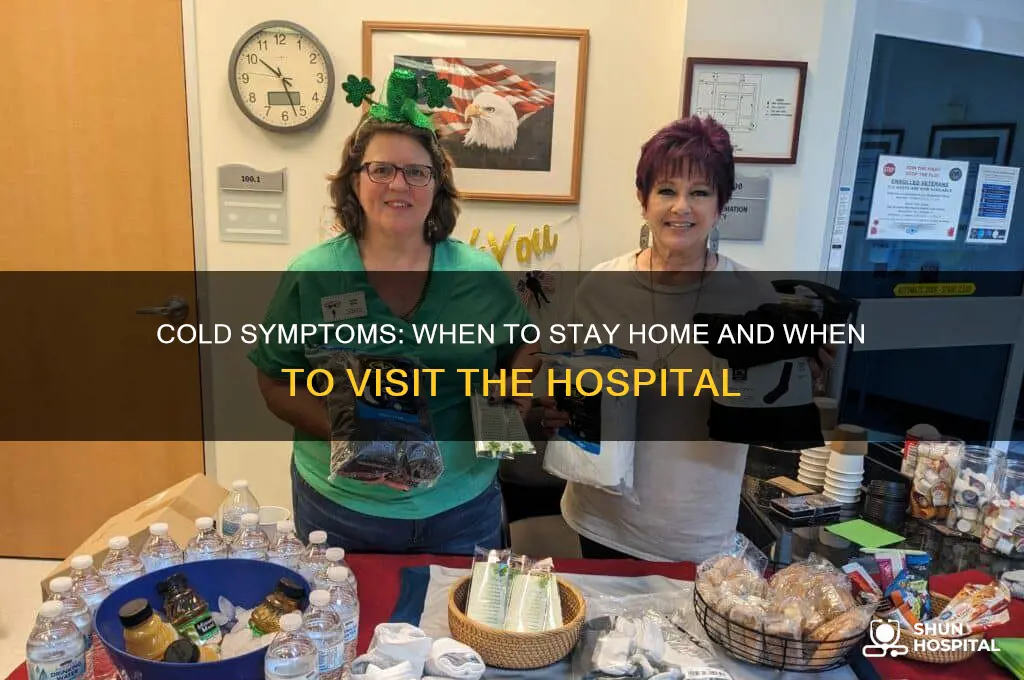 should i visit in hospital if i have a cold
