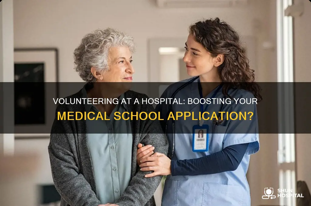 should i volunteer at a hospital for medical school