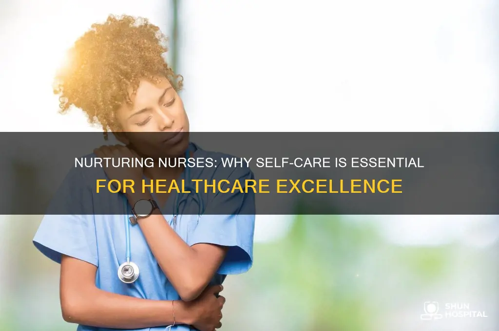 should medical facilities and hospitals encourage nurses to self-care